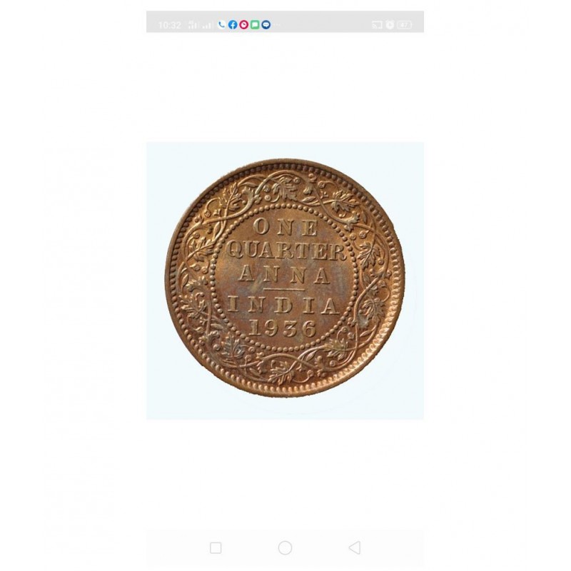 One Quarter Anna 1936 George V, British India, Excellent condition,Un-Circulated, Metal -Bronze, Weight -4.72 g, Diameter -25.4 mm, Thickness -1.35 mm